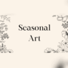 Seasonal Art